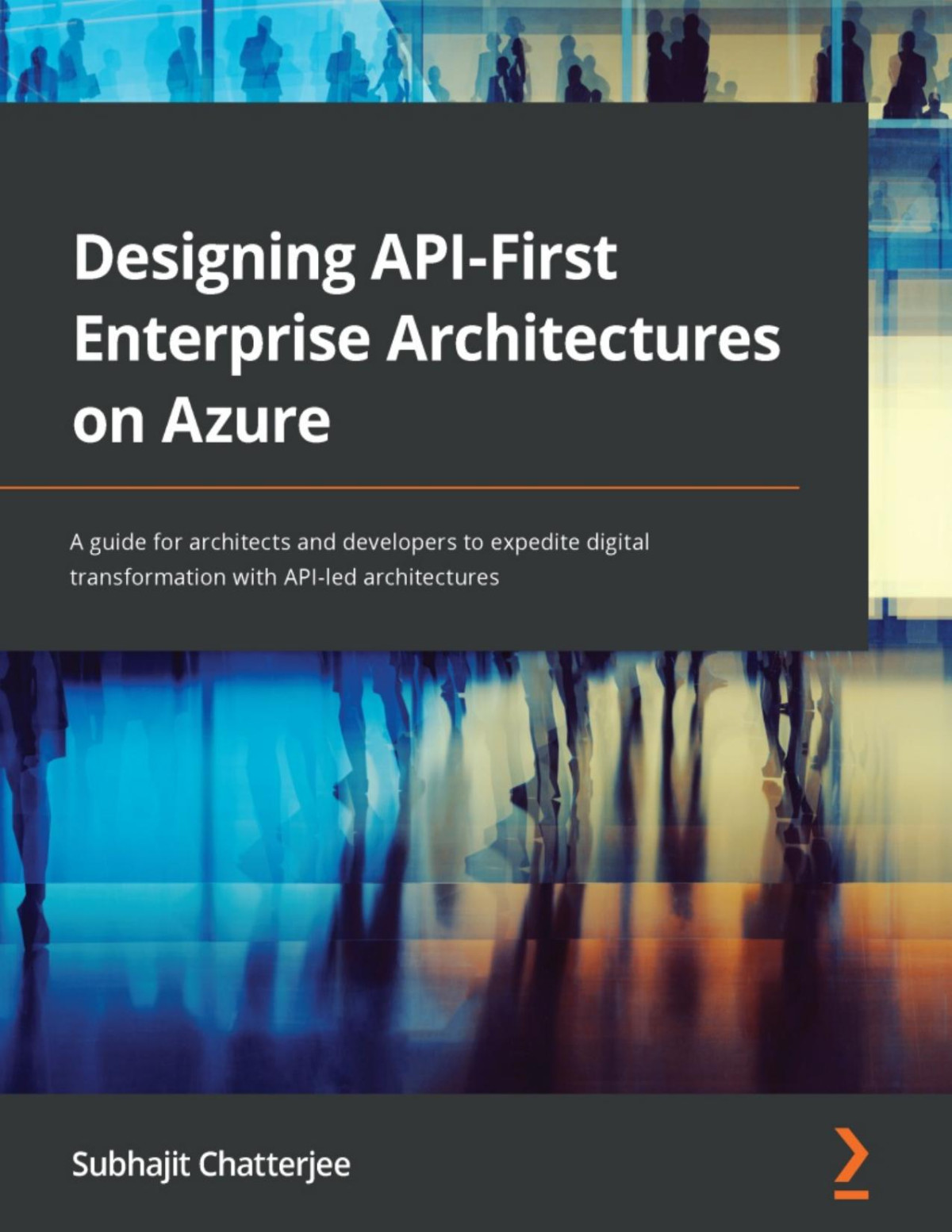 Designing Apifirst Enterprise Architectures On Azure Subhajit Chatterjee