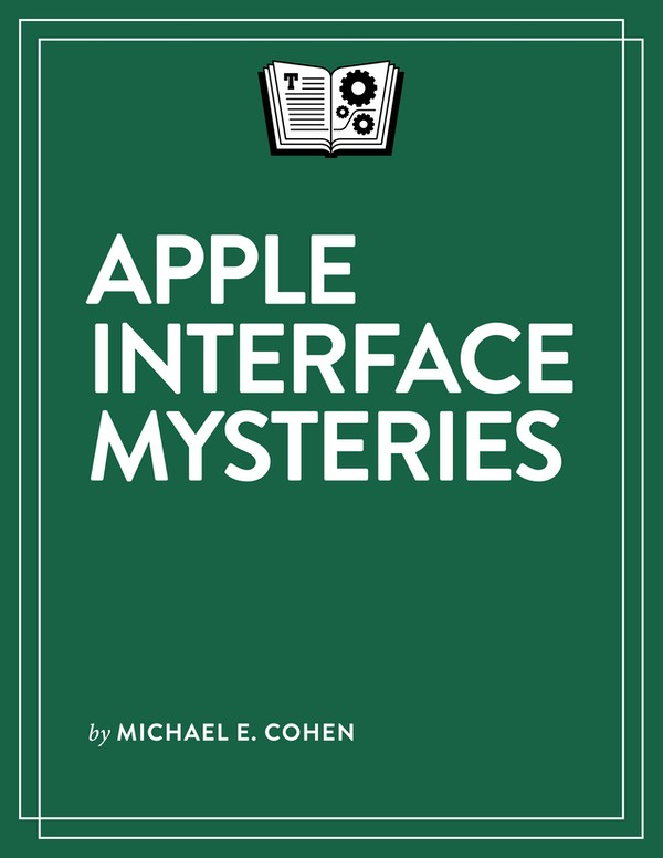 Apple Interface Mysteries Michael E Cohen