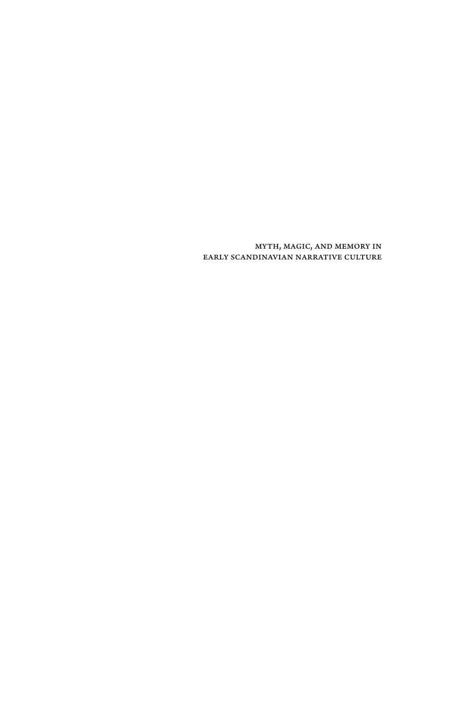 Myth Magic And Memory In Early Scandinavian Narrative Culture Studies In Honour Of Stephen A Mitchell Stephen A Mitchell