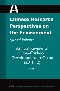 Chinese Research Perspectives On The Environment Special Volume Annual Review Of Lowcarbon Development In China 201112 1st Edition Ye Qi