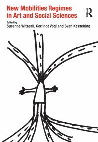 New Mobilities Regimes In Art And Social Sciences 1st Edition Susanne Witzgall Gerlinde Vogl Dr Sven Kesselring