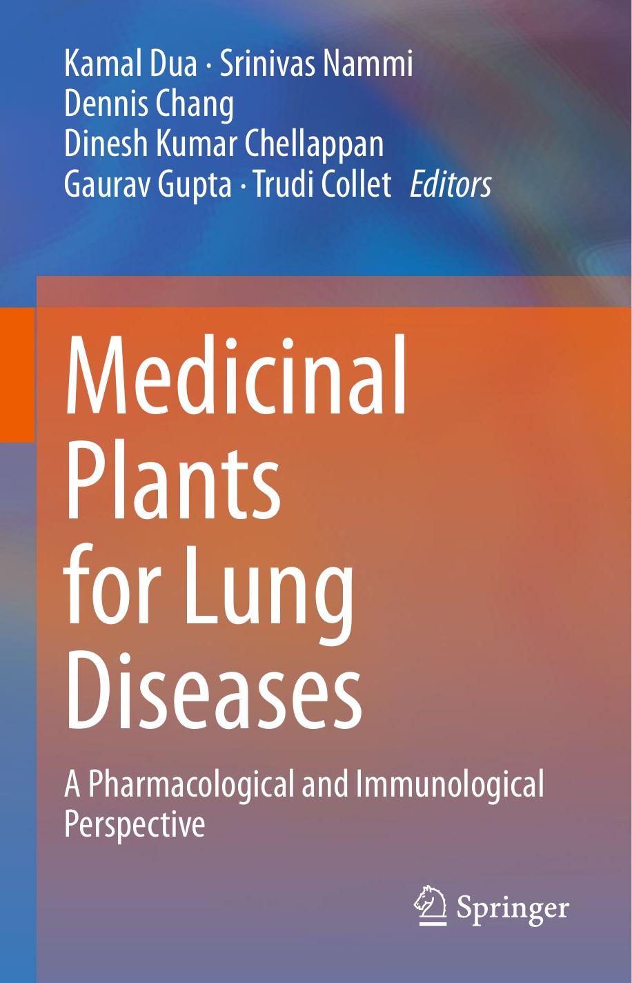 Medicinal Plants For Lung Diseases A Pharmacological And Immunological Perspective Kamal Dua Srinivas Nammi Dennis Chang Dinesh Kumar Chellappan Gaurav Gupta Trudi Collet