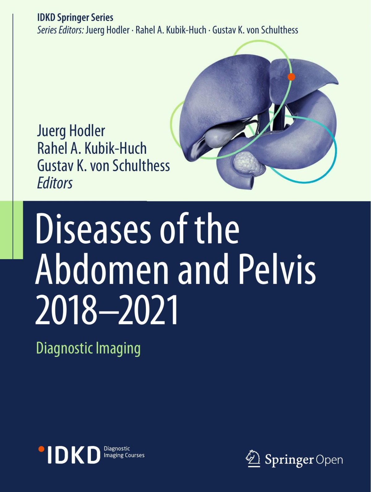 Diseases Of The Abdomen And Pelvis 20182021 Diagnostic Imaging Idkd Book Juerg Hodler Rahel A Kubikhuch Gustav K Von Schulthess