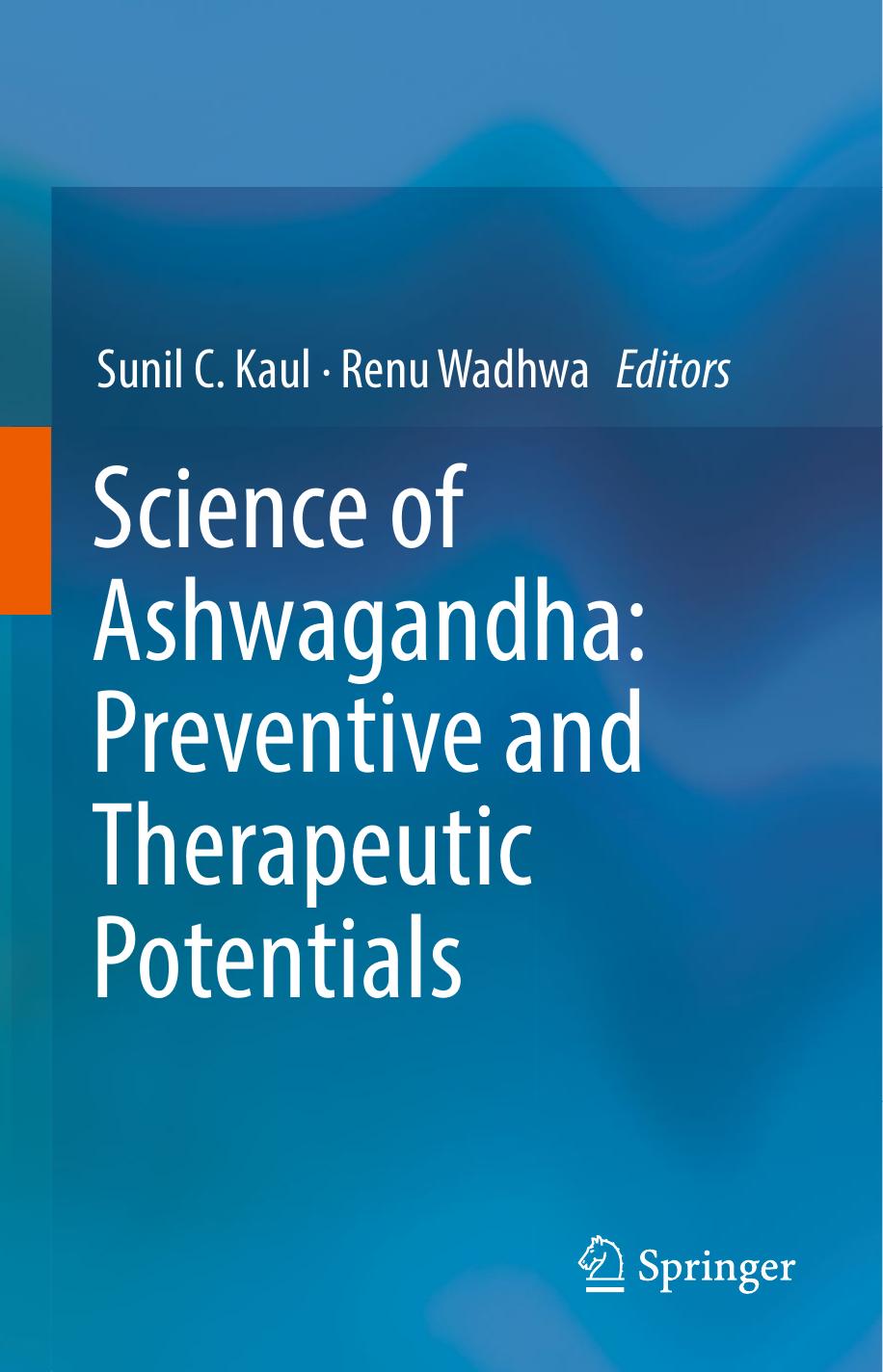 Science Of Ashwagandha Preventive And Therapeutic Potentials Sunil C Kaul