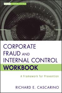 Corporate Fraud And Internal Control Workbook A Framework For Prevention 1st Edition Richard E Cascarino