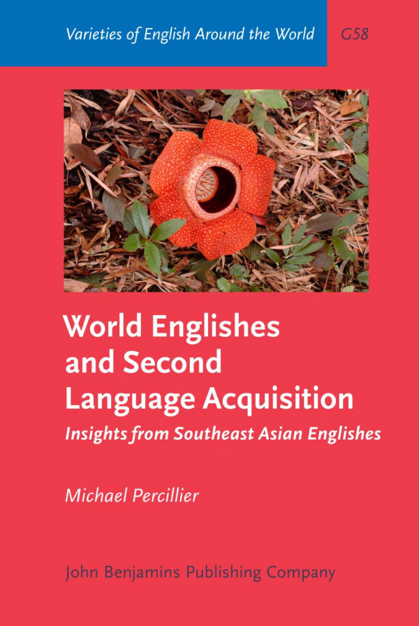 World Englishes And Second Language Acquisition Insights From Southeast Asian Englishes 1st Edition Michael Percillier