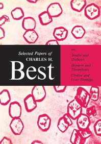 Selected Papers Of Charles H Best 1st Edition Charles Herbert Best