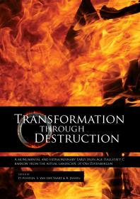 Transformation Through Destruction A Monumental And Extraordinary Early Iron Age Hallstatt C Barrow From The Ritual Landscape Of Osszevenbergen 1st Edition David Fontijn