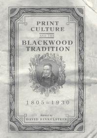 Print Culture And The Blackwood Tradition 1st Edition David Finkelstein