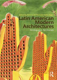 Latin American Modern Architectures Ambiguous Territories Patricio Del Real Helen Gyger
