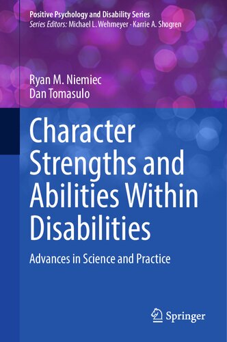 Character Strengths And Abilities Within Disabilities Advances In Science And Practice Ryan M Niemiec