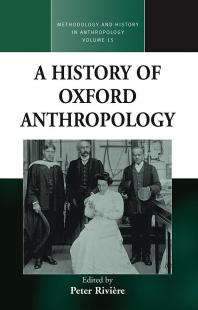 A History Of Oxford Anthropology 1st Edition Peter Rivire