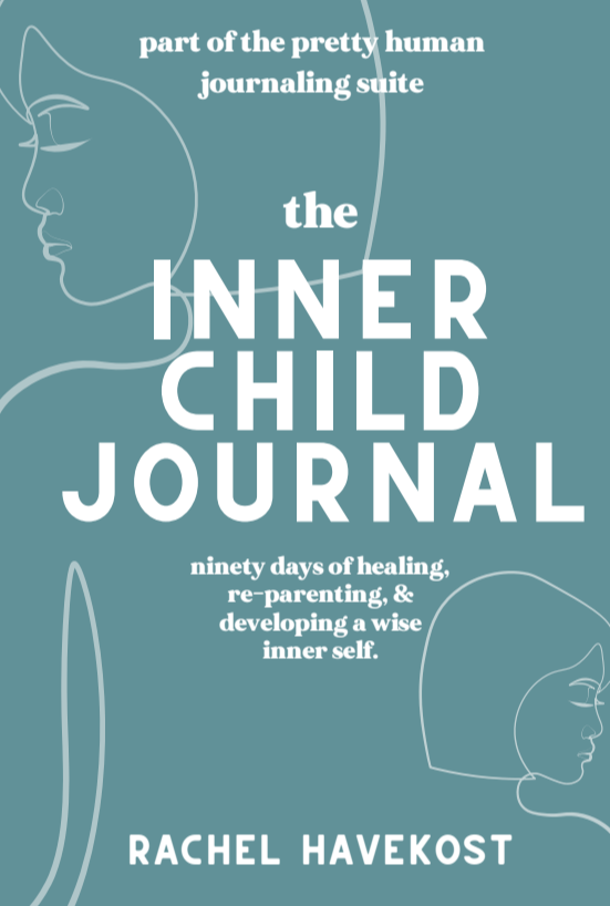 The Inner Child Journal A 90 Day Guided Journal To Heal And Reparent Your Inner Child Rachel Havekost
