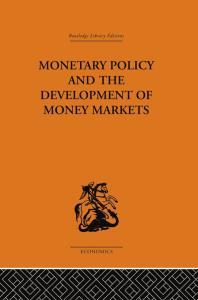 Monetary Policy And The Development Of Money Markets J S G Wilson