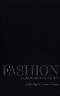 Fashion A Canadian Perspective 1st Edition Alexandra Palmer Royal Ontario Museum