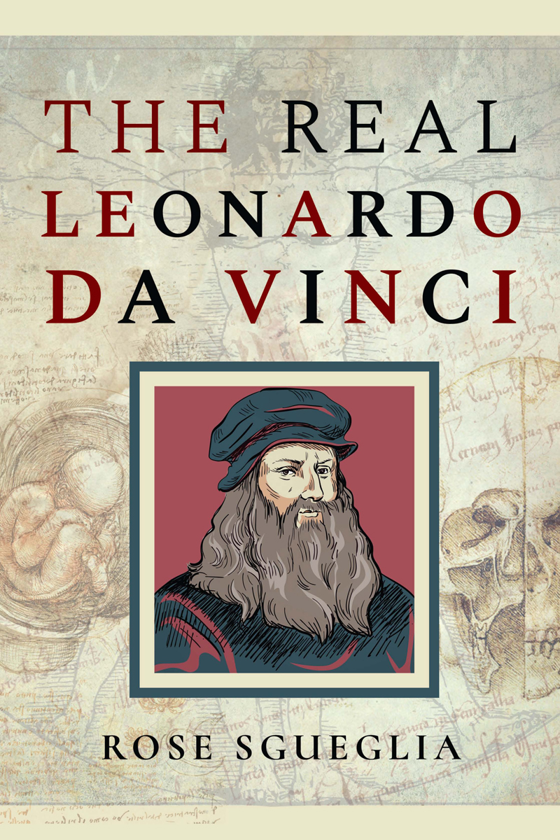 The Real Leonardo Da Vinci Rose Sgueglia