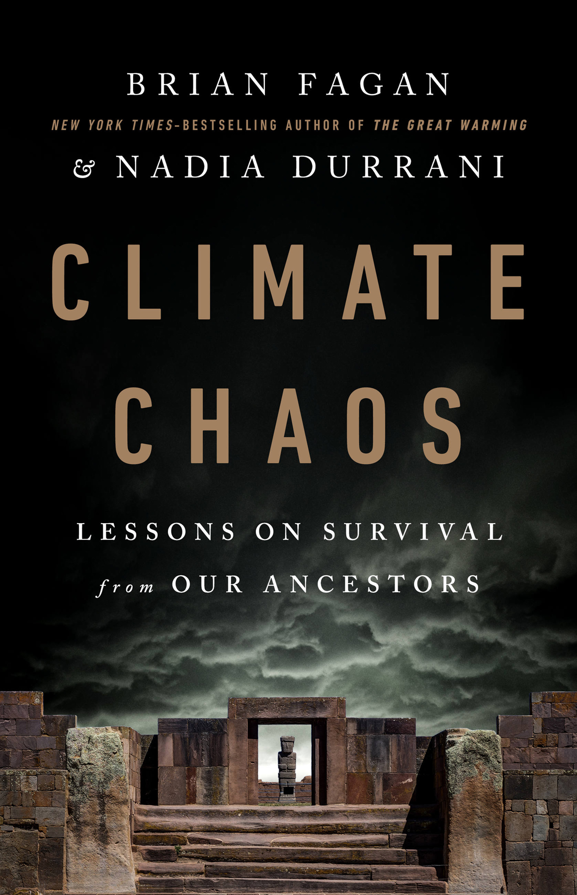 Climate Chaos Lessons On Survival From Our Ancestors Brian Fagan Nadia Durrani
