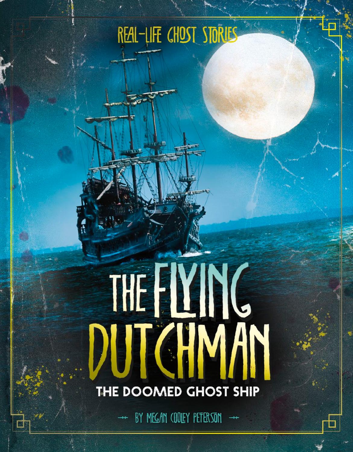 The Flying Dutchman The Doomed Ghost Ship Megan Cooley Peterson