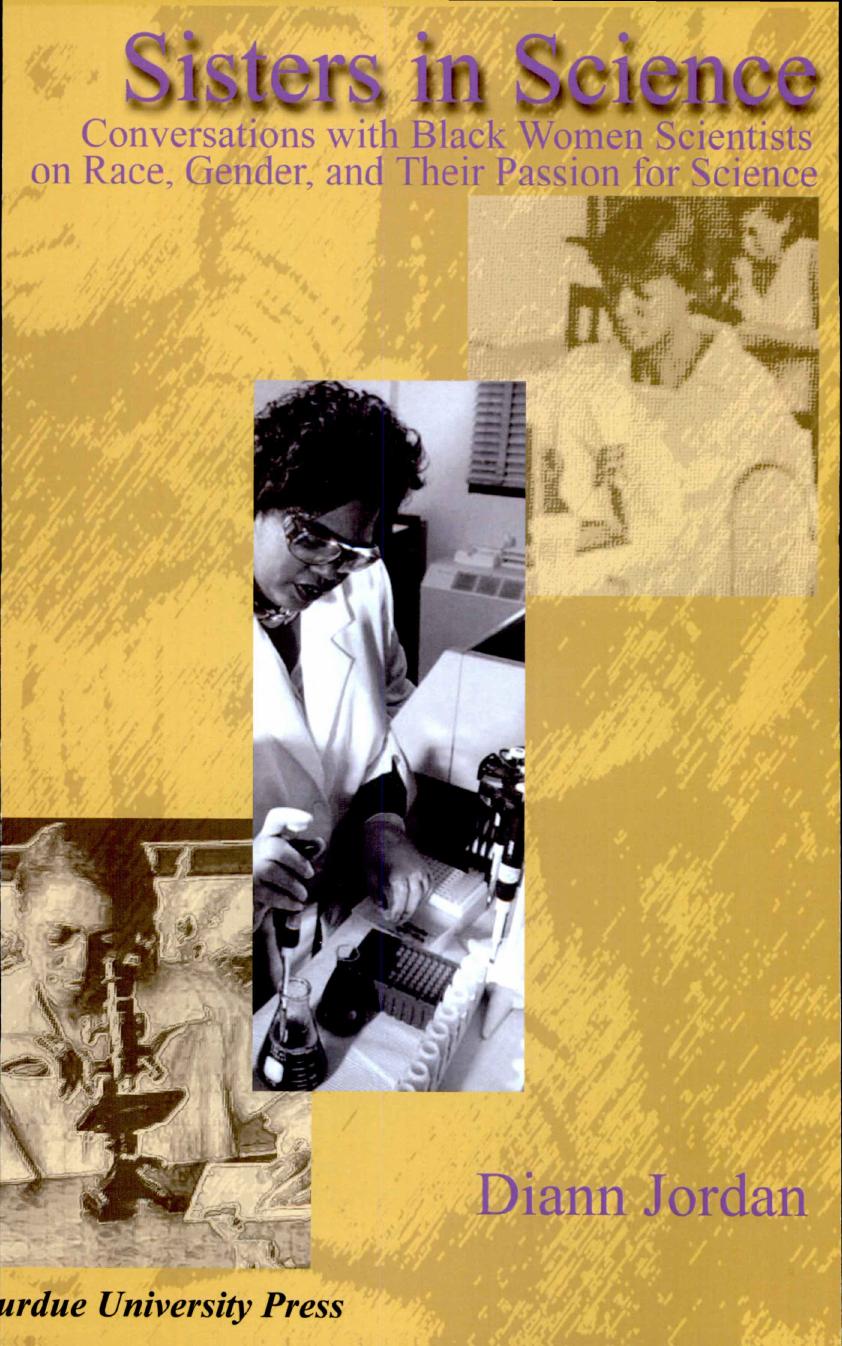 Sisters In Science Conversations With Black Women Scientists About Race Gender And Their Passion For Science Diann Jordan