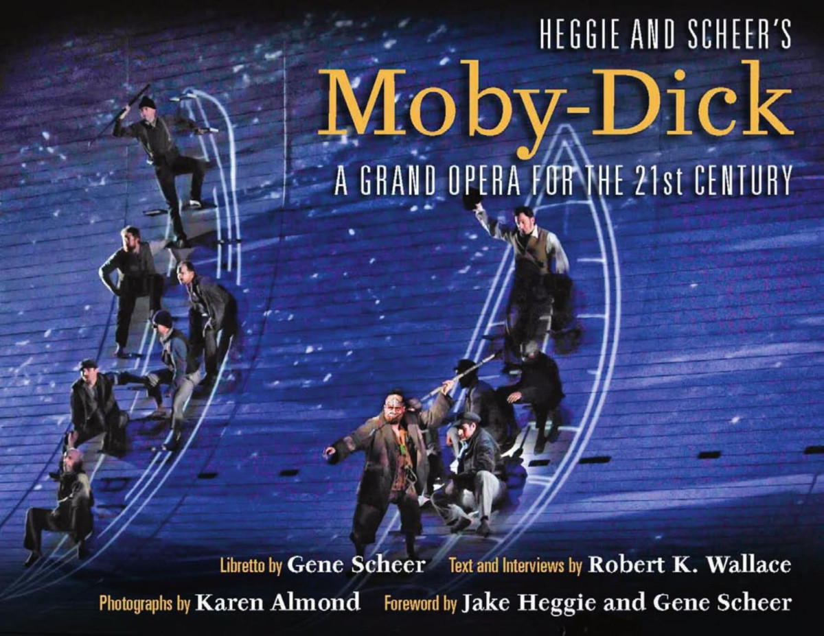 Heggie And Scheers Mobydick A Grand Opera For The 21st Century Robert K Wallace