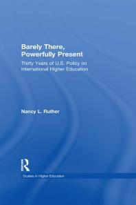 Barely There Powerfully Present Years Of Us Policy On International Higher Education Nancy L Ruther