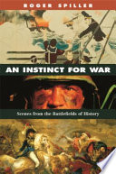 An Instinct For War Roger J Spiller
