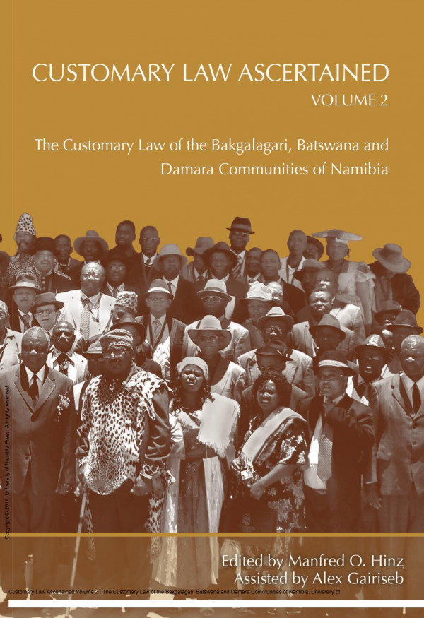 Customary Law Ascertained Volume 2 The Customary Law Of The Bakgalagari Batswana And Damara Communities Of Namibia 1st Edition O Hinz Alex Gairiseb
