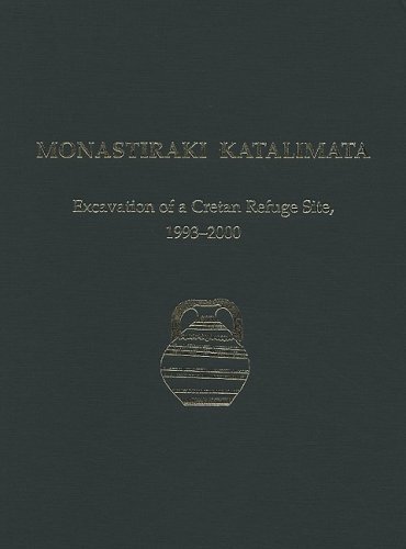 Monastiraki Katalimata Excavation Of A Cretan Refuge Site 19932000 Prehistory Monographs Illustrated Krzysztof Nowicki