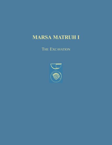 Marsa Matruh I The Excavation Prehistory Monographs Illustrated Donald White