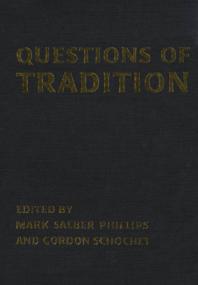 Questions Of Tradition 1st Edition Mark Phillips Gordon Schochet