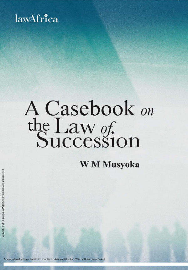 A Casebook On The Law Of Succession 1st Edition William Musyoka