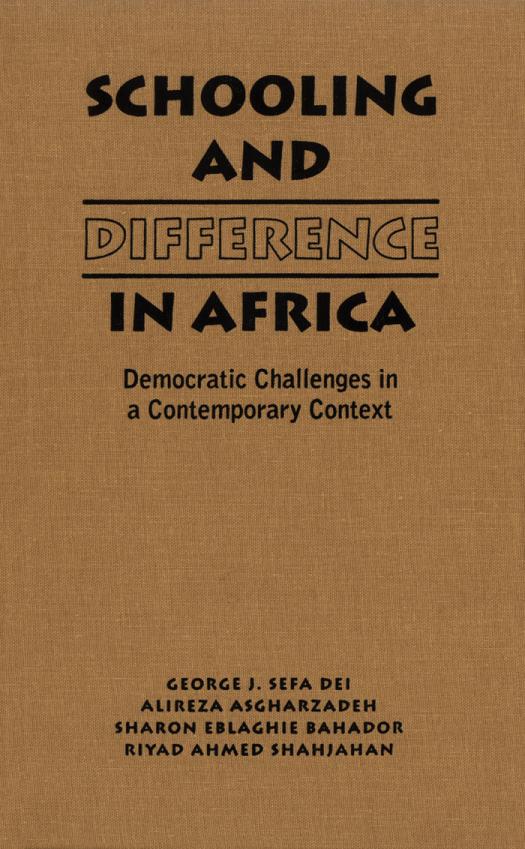 Schooling And Difference In Africa Democratic Challenges In A Contemporary Context 1st Edition Alireza Asgharzadeh George J Sefa Dei Sharon Eblaghie Bahador