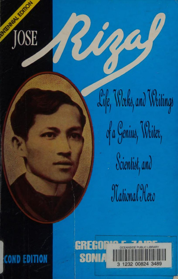 Jose Rizal Life Works And Writings Of A Genius Writer Scientist And A National Hero Second Edition Gregorio F Zaide Sonia M Zaide