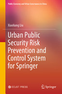 Urban Public Security Risk Prevention And Control System Xiaoliang Liu