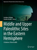 Middle And Upper Paleolithic Sites In The Eastern Hemisphere A Database Paleoasiadb Yoshihiro Nishiaki