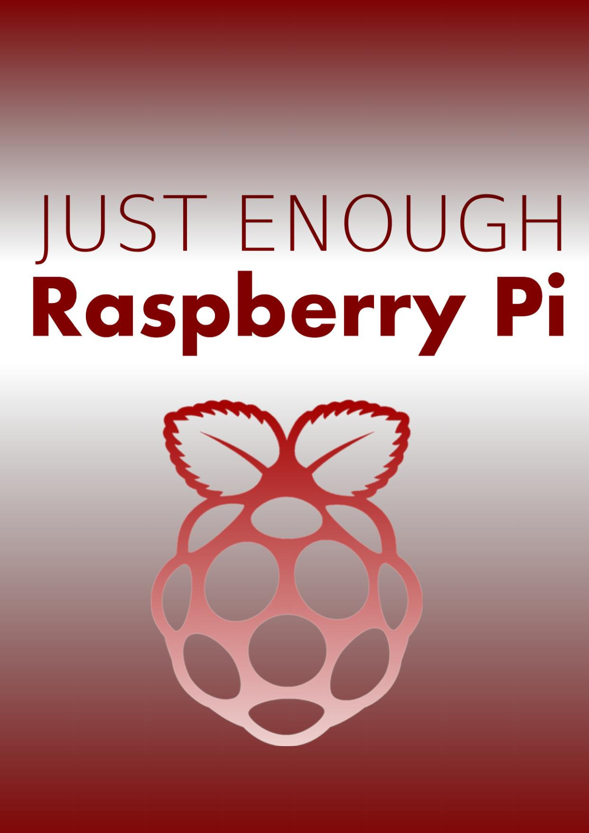 Just Enough Raspberry Pi Malcolm Maclean