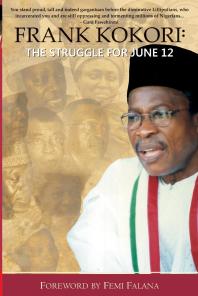Frank Kokori The Struggle For June 12 1st Edition Frank Kokori