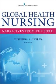 Global Health Nursing Narratives From The Field 1st Edition Christina Harlan Rn Christina Harlan Ma