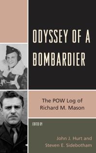 Odyssey Of A Bombardier The Pow Log Of Richard M Mason John J Hurt Steven E Sidebotham