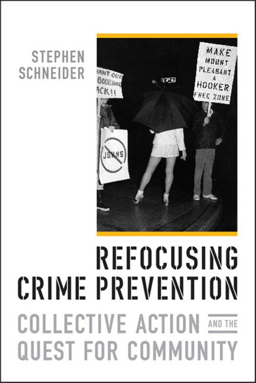 Refocusing Crime Prevention Collective Action And The Quest For Community 1st Edition Stephen Schneider