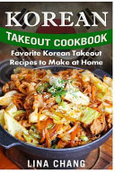 Korean Takeout Cookbook Favorite Korean Takeout Recipes To Make At Home Lina Chang