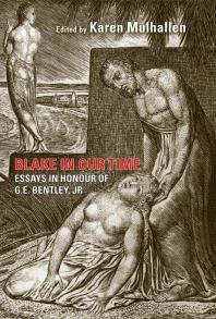 Blake In Our Time Essays In Honour Of G E Bentley Jr 1st Edition Karen Mulhallen