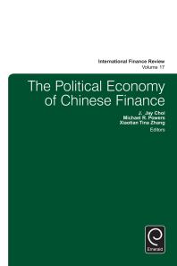 The Political Economy Of Chinese Finance 1st Edition J Jay Choi Michael R Powers Xiaotian Tina Zhang