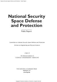 National Security Space Defense And Protection Public Report 1st Edition And Medicine Engineering National Academies Of Sciences Division On Engineering And Physical Sciences Committee On National Security Space Defense And Protection