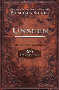 Unseen The Prince Warriors 365 Devotional 1st Edition Priscilla Shirer