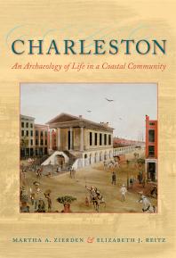Charleston An Archaeology Of Life In A Coastal Community 1st Edition Elizabeth J Reitz