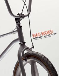 Rad Rides The Best Bmx Bikes Of All Time 1st Edition Gavin Lucas Stuart Robinson