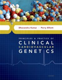 Principles And Practice Of Clinical Cardiovascular Genetics Dhavendra Kumar Perry Elliott