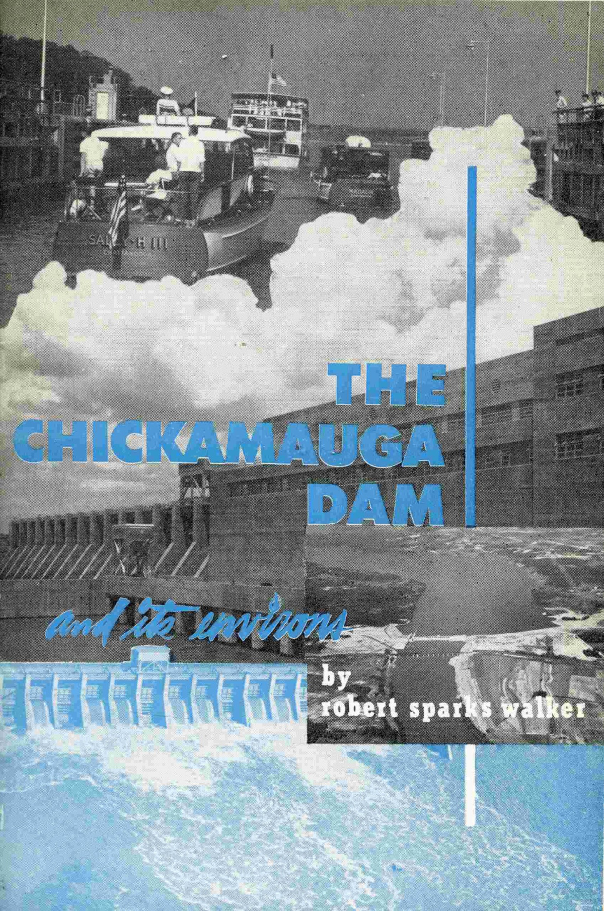The Chickamauga Dam And Its Environs Robert Sparks Walker