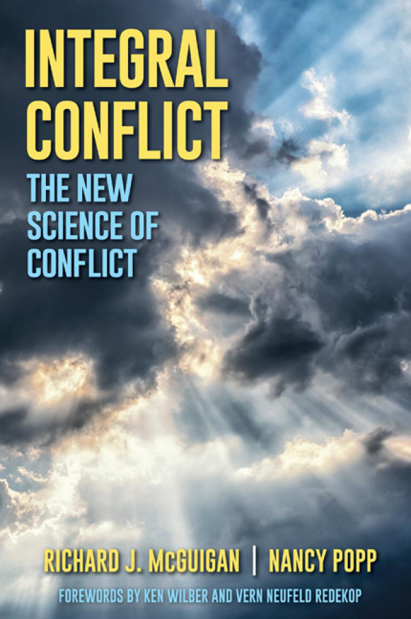 Integral Conflict The New Science Of Conflict Richard J Mcguigan